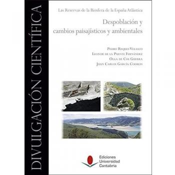 Despoblación y cambios paisajísticos y ambientales. Las Reservas de la Biosfera: 12 (Divulgación Científica