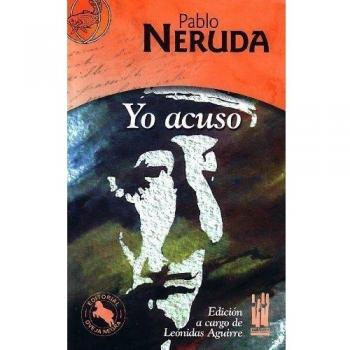 Yo acuso. Pablo Neruda