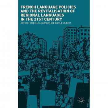 French Language Policies and the Revitalisation of Regional Languages in the 21st Century