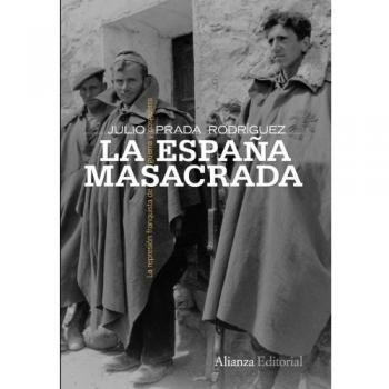 La España masacrada: La represión franquista de guerra y posguerra
