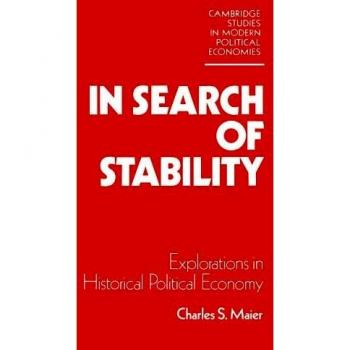 In Search of Stability: Historical Political Economy - Cambridge Studies Edition