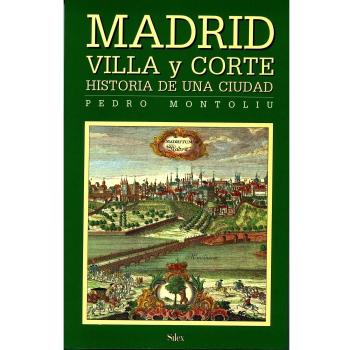 Madrid Villa y Corte. Calles y plazas - Montoliú Camps, Pedro
