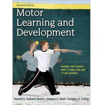 Motor Learning and Development Access Edition by Douglas H. Collier
