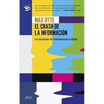 El crash de la información: Los mecanismos de la desinformación cotidiana