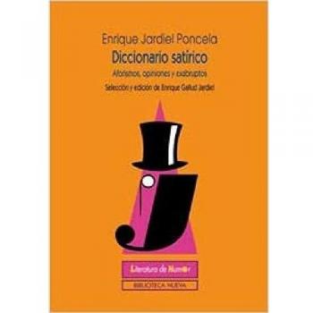Diccionario Satírico: AFORISMOS, OPINIONES Y EXABRUPTOS - Enrique Jardiel Poncela