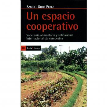 Un Espacio Cooperativo Soberania Alimentaria Y Solidaridad Internacionalista Campesina