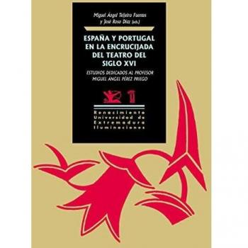 España y Portugal en la encrucijada del teatro del siglo XVI. Estudios dedicados al profesor Miguel Ángel Pérez Priego: 136