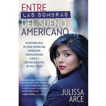 Between the Shadows of the American Dream: My True Story of Becoming a Wall Street Executive as an Undocumented Immigrant (Paperback)