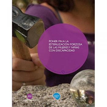 Poner fin a la esterilización forzosa de las mujeres y niñas con discapacidad: 7