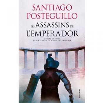 Els Assassins De L'Emperador - Santiago Posteguillo