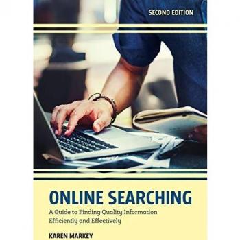 Online Searching - 2nd ed: A Guide to Finding Quality Information Efficiently and Effectively, Second Edition