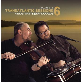 Transatlantic Sesssions - Series 6: Volume One