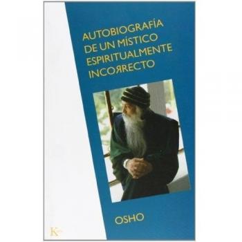 Autobiografía de un místico espiritualmente incorrecto