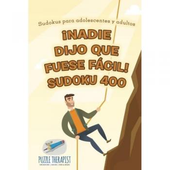 Sudoku 400: Desafíos para Adolescentes y Adultos