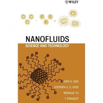 Nanofluids: Science and Technology - Advanced Thermal Management Solutions