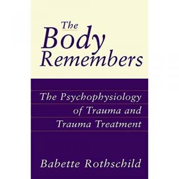 The Body Remembers: The Psychophysiology of Trauma and Trauma Treatment