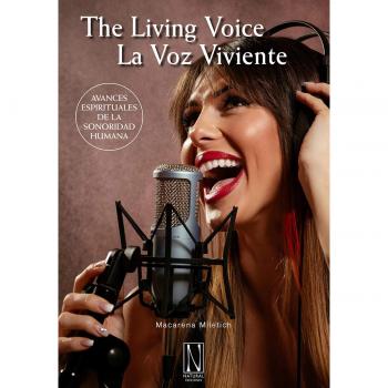 La voz viviente. The living voie. Avances espirituales de la sonoridad humana