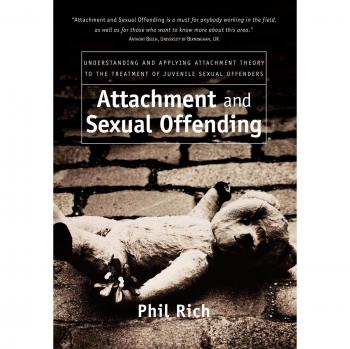 Attachment and Sexual Offending: A Comprehensive Guide (Paperback)