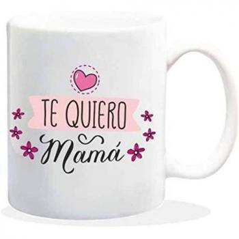Mug DÍA DE LA MADRE con mensaje Te quiero Mamá