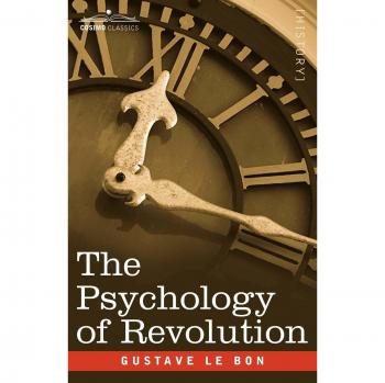 The Psychology of Revolution: Insights into Collective Behavior and Social Change