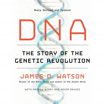 DNA: The Story of the Genetic Revolution