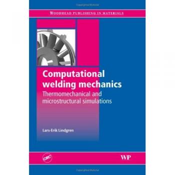 Computational Welding Mechanics: Advanced Analysis and Simulation Techniques (Hardback)