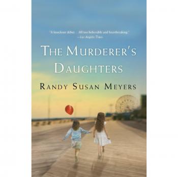 The Murderer's Daughters - Novel by Randy Susan Meyers