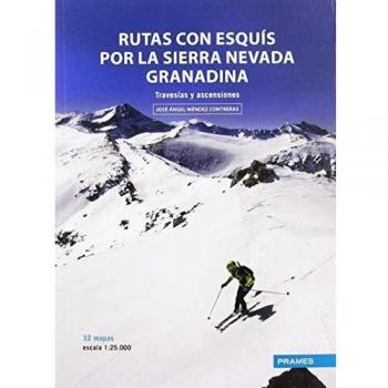 RUTAS CON ESQUÍS POR LA SIERRA NEVADA GRANADINA. TRAVESÍAS Y ASCENSIONES