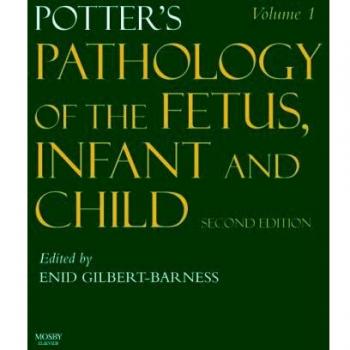 Potter's Pathology of the Fetus, Infant and Child: 2-Volume Set with CD-ROM, 2e