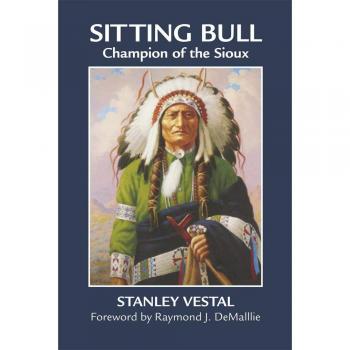 Sitting Bull: Champion of the Sioux - American Indian History Book by Stanley Vestal