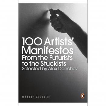 100 Artists' Manifestos: From the Futurists to the Stuckists