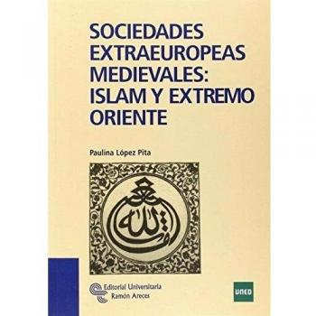 Sociedades extraeuropeas medievales: Islam y Extremo Oriente