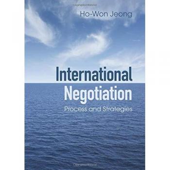 International Negotiation: Process and Strategies by Ho-Won Jeong (Cambridge University Press)