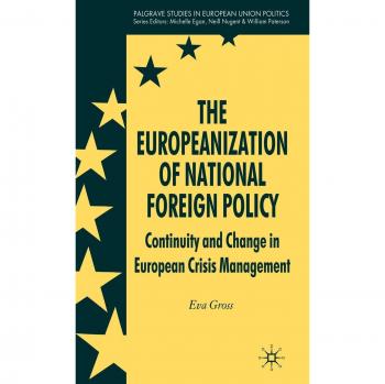 The Europeanization of National Foreign Policy: Continuity and Change in European Crisis Management
