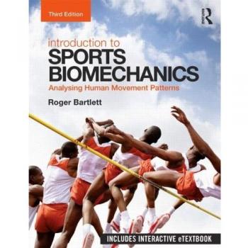 Introduction to Sports Biomechanics: Analysing Human Movement Patterns