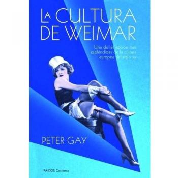 La cultura de Weimar: Una de las épocas más espléndidas de la cultura europea del siglo XX