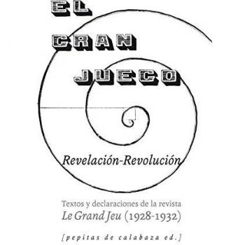 El Gran Juego: Textos y declaraciones de la revista Le Gran Jeu
