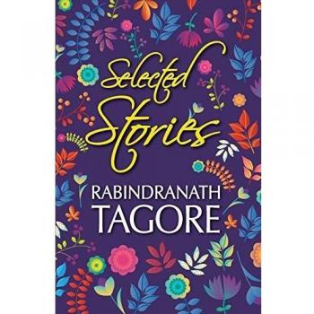 Rabindranath Tagore's Selected Stories - Original Version Collection