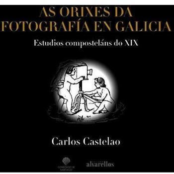 AS ORIXES DA FOTOGRAFÍA EN GALICIA: Estudios composteláns do XIX
