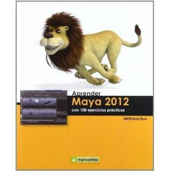 Aprender Maya 2012 con 100 ejercicios prácticos