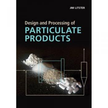 Design and Processing of Particulate Products