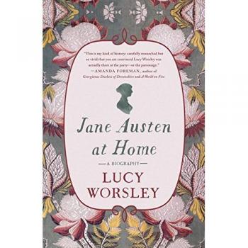 Jane Austen at Home: A Biography