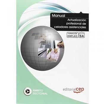 Manual Actualización Profesional de Celadores Asistenciales. Formación para el empleo