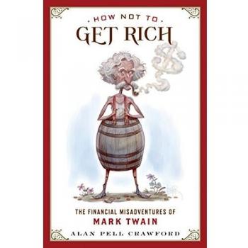 How Not to Get Rich: The Financial Misadventures of Mark Twain