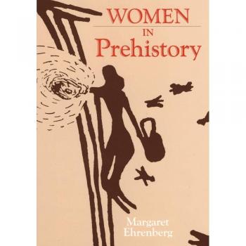 Women in Prehistory: Volume 4 - Oklahoma Series in Classical Culture by Margaret Ehrenberg