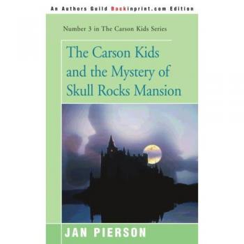 Carson Kids Series Book 3: The Mystery of Skull Rocks Mansion (Paperback)