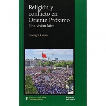 Religión Y Conflicto En Oriente Próximo. Una Visión Laica