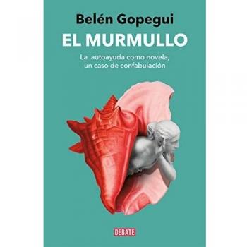 El murmullo: La autoayuda como novela, un caso de confabulación (Ensayo y Pensamiento