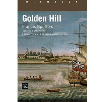 Golden Hill: 167 - Francis Spufford
