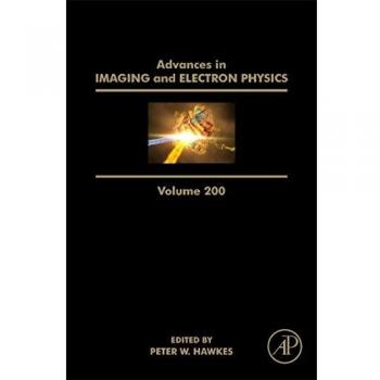 Advances in Imaging and Electron Physics: Volume 200